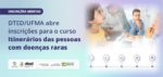 DTED-UFMA lança o curso “Itinerário das pessoas com doenças raras” On-line, gratuito e com carga horária de 30h