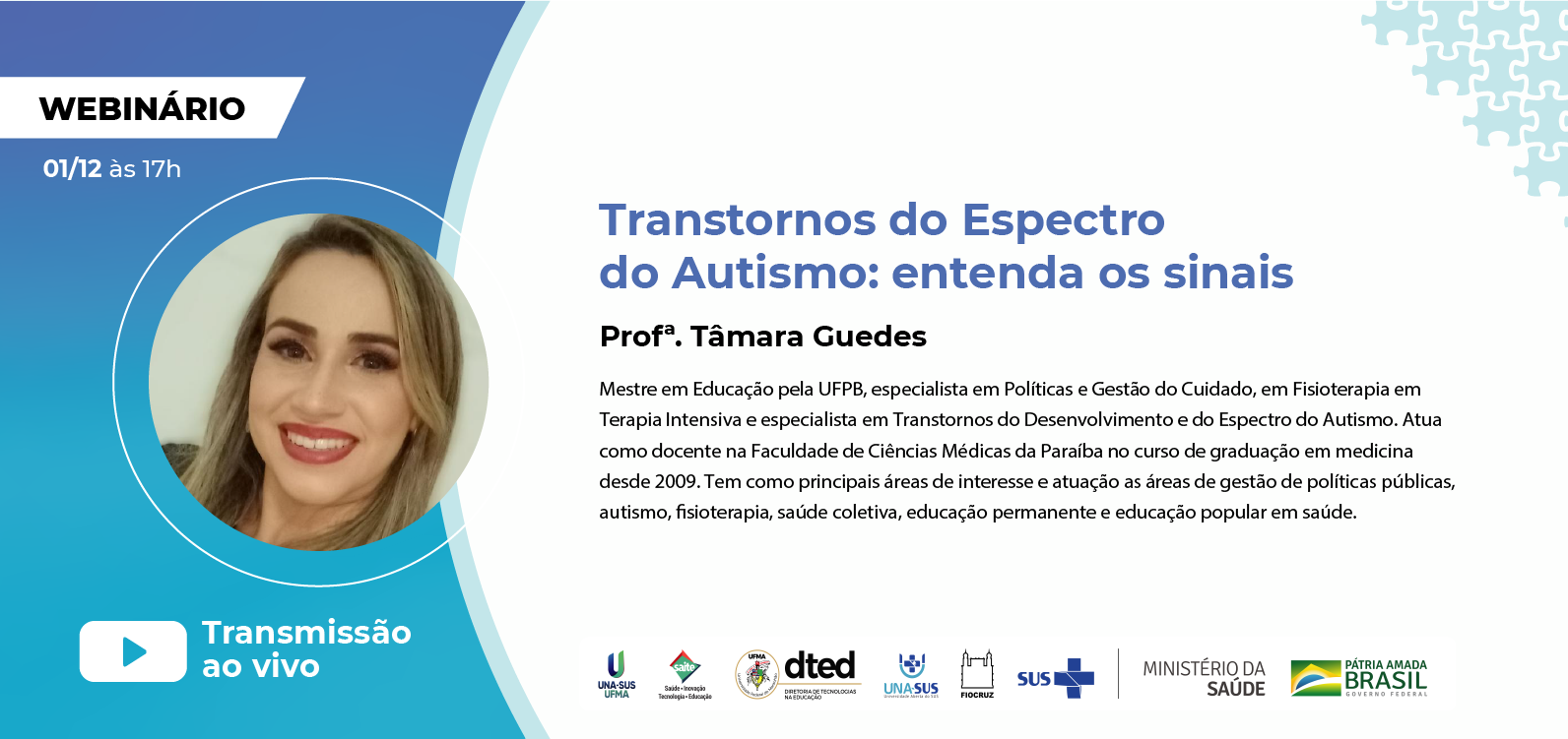 Webinário com o tema “Transtornos do Espectro do Autismo: entenda os sinais” ocorrerá hoje, às 17h, com transmissão ao vivo no Youtube