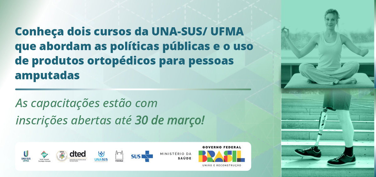 Conheça dois cursos da UNA-SUS/ UFMA que abordam as políticas públicas e o uso de produtos ortopédicos para pessoas amputadas