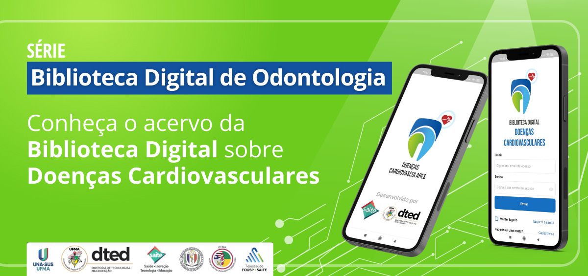 Série Biblioteca Digital de Odontologia: Conheça o aplicativo gratuito sobre Saúde Bucal do paciente com Doença Cardiovascular