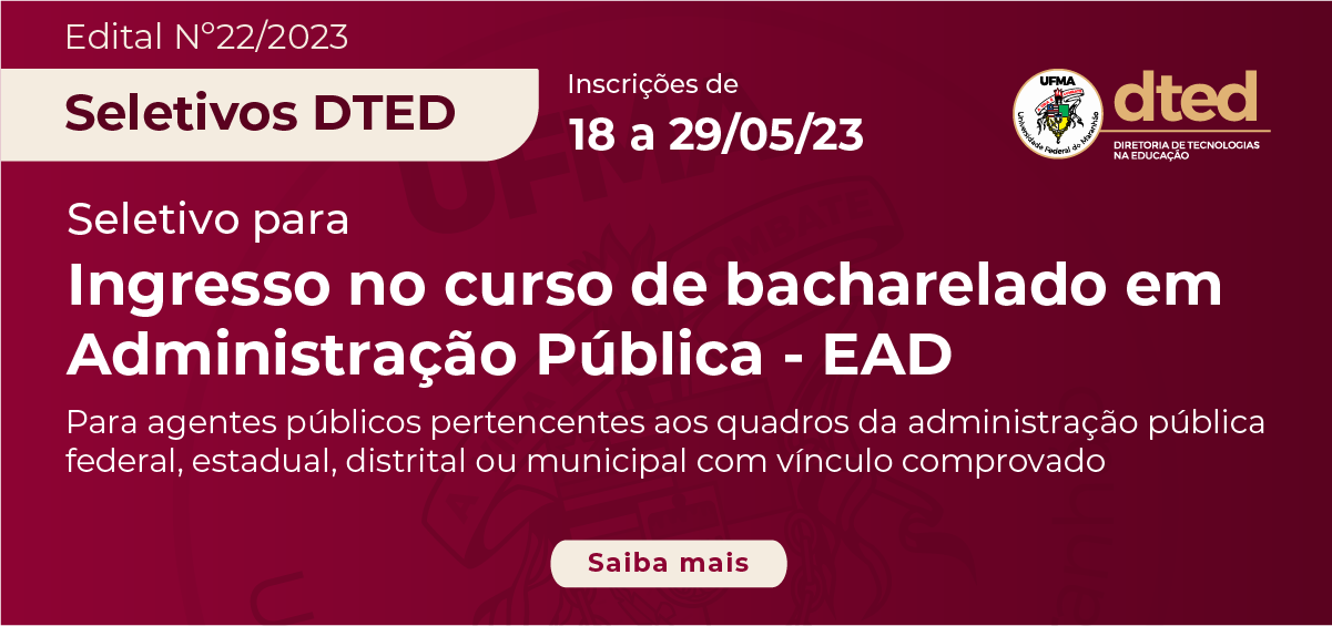 DTED abre processo seletivo para ingresso no Curso de Bacharelado em Administração Pública EAD