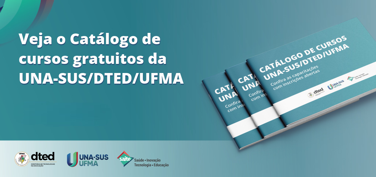 Catálogo de cursos: UNA-SUS/UFMA possui mais de 30 cursos com inscrições abertas com temas sobre Saúde Bucal, Queixas Comuns na APS e Reabilitação da Pessoa com Deficiência