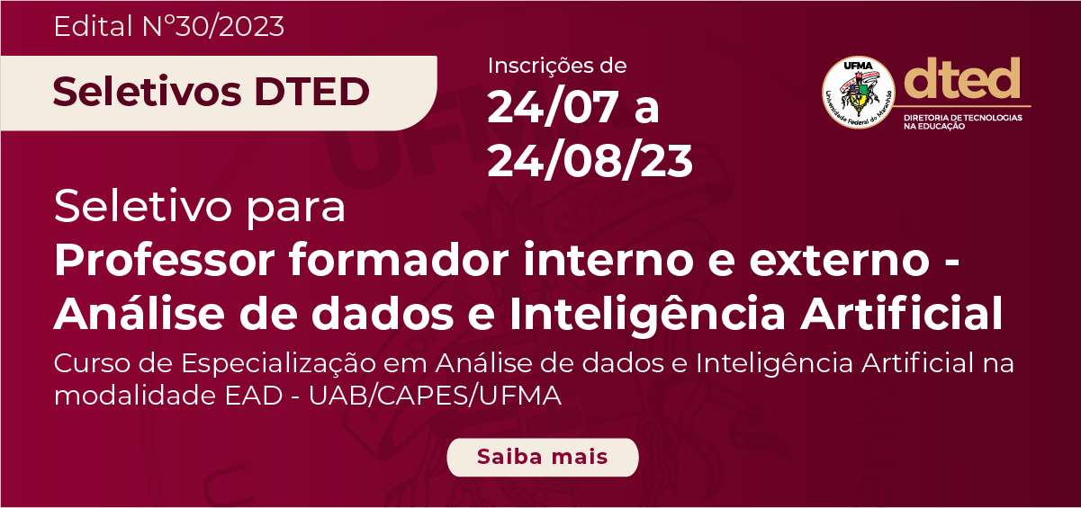 DTED abre edital para cargos de Professor Formador Interno e Externo no Curso de Especialização EAD em Análise de Dados e Inteligência Artificial