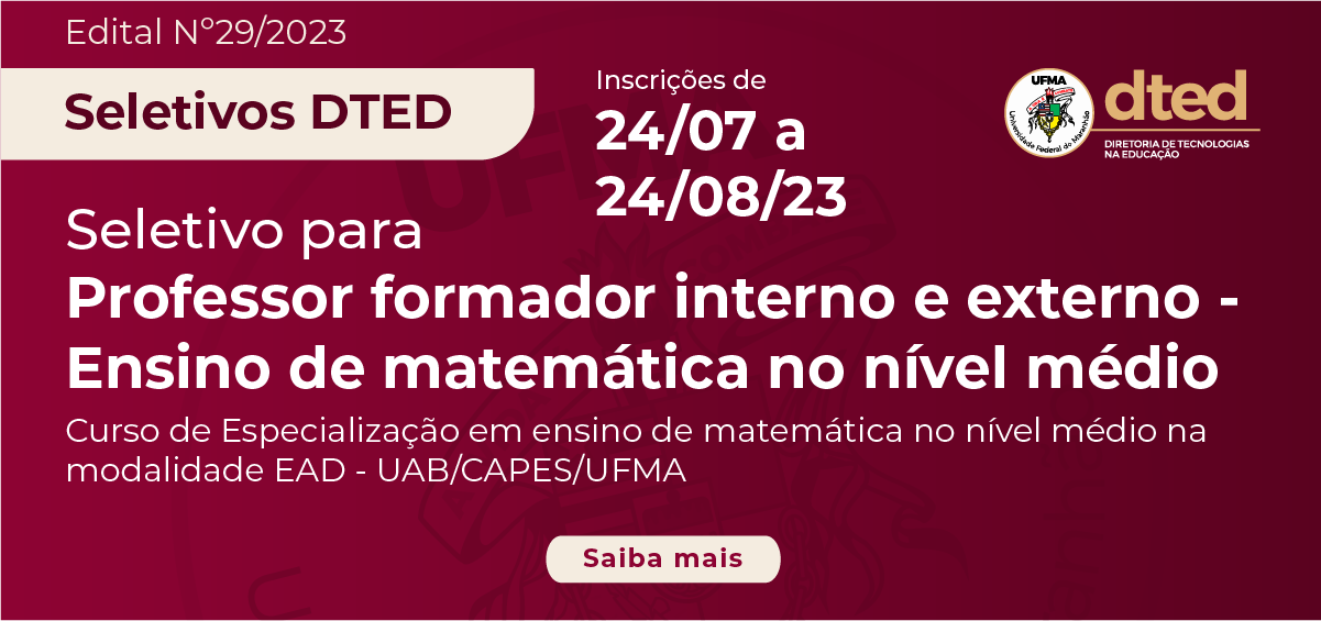 DTED abre Processo Seletivo para cargo de Professor Formador Interno e Externo para o Curso de Especialização em Ensino da Matemática no Nível Médio