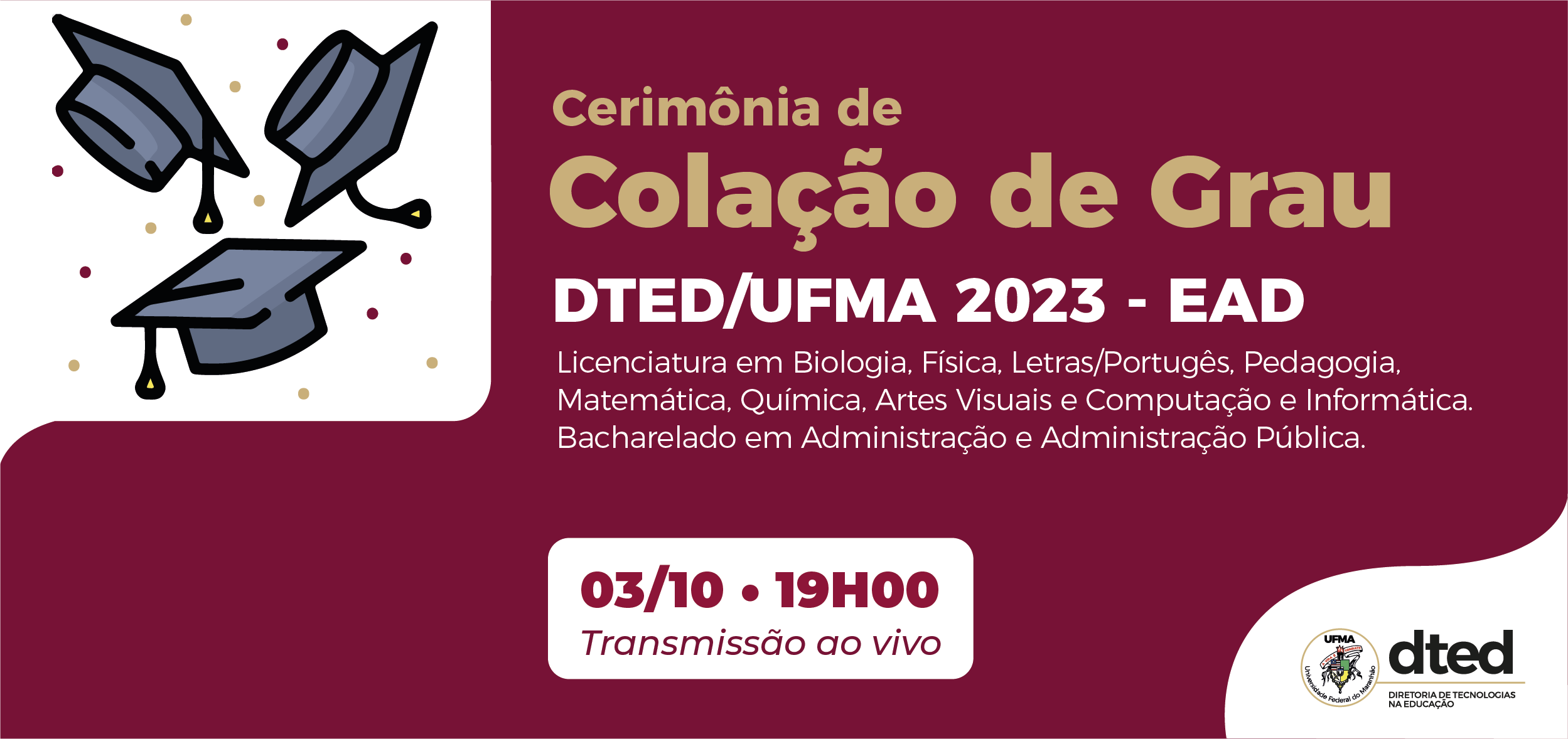 DTED realizará cerimônia de Colação de Grau dos cursos de Graduação EAD da UFMA no dia 3 de outubro