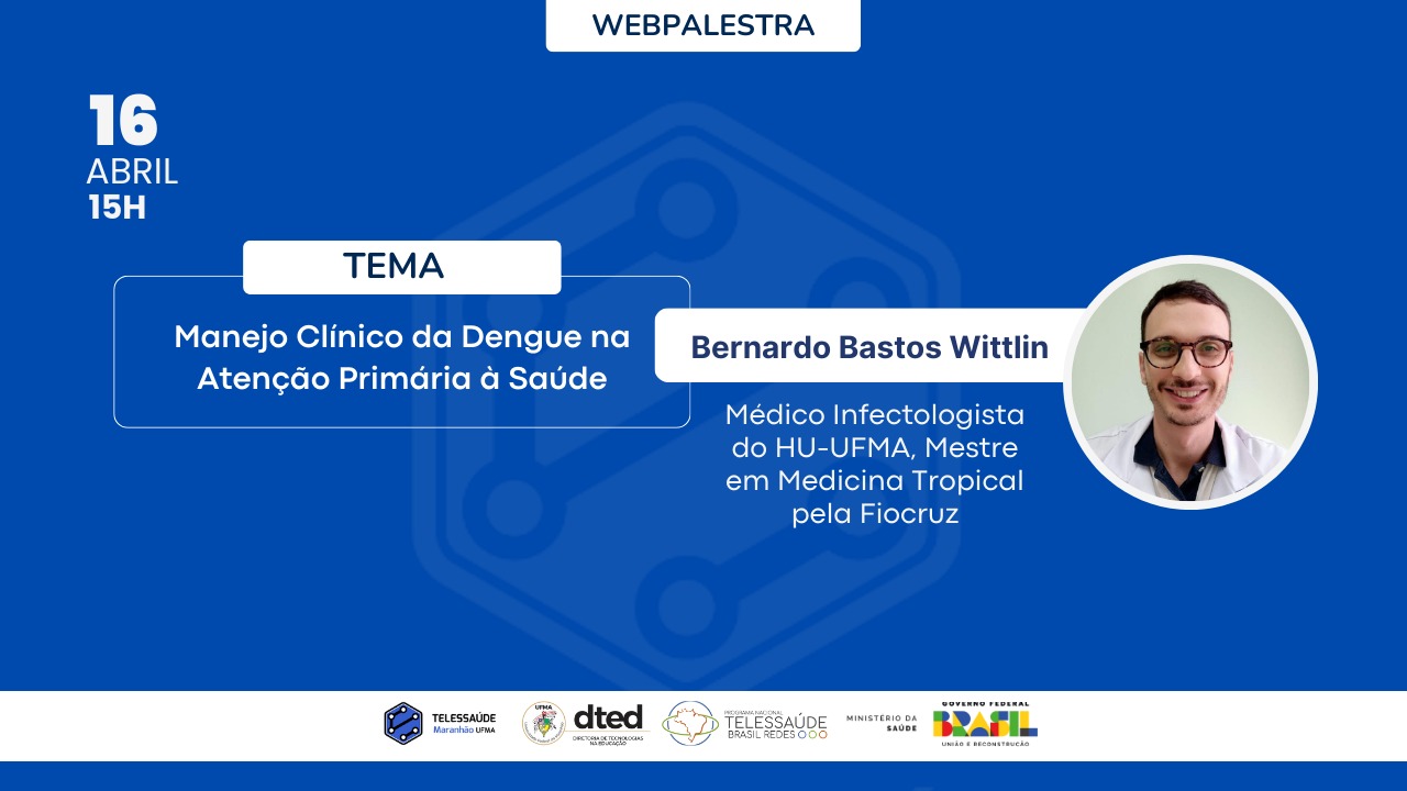Participe da Webpalestra: Manejo Clínico da Dengue na Atenção Primária à Saúde com o Telessaúde Maranhão!