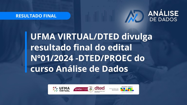 UFMA Virtual divulga Resultado Final do edital do Curso de Aperfeiçoamento em Análise de Dados