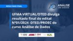 UFMA Virtual divulga Resultado Final do edital do Curso de Aperfeiçoamento em Análise de Dados